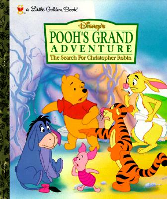 Disney's Pooh's Grand Adventure: The Search for Christopher Robin (A Little Golden Book)