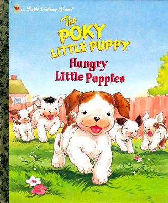 The Poky Little Puppy: Hungry Little Puppies