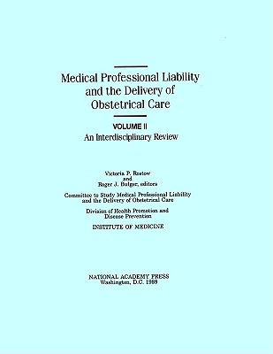 Medical Professional Liability and the Delivery of Obstetrical Care, Volume II: An Interdisciplinary Review