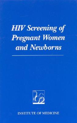 HIV Screening of Pregnant Women and Newborns