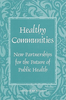 Image for Healthy Communities New Partnerships for the Future of Public Health Healthy Communities New Partnerships for the Future of Public Health