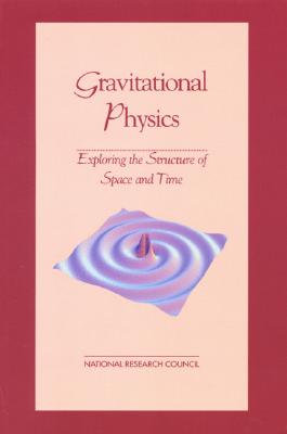 Gravitational Physics: Exploring the Structure of Space and Time (Physics in a New Era Series)