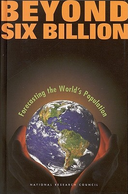 Image for Beyond Six Billion: Projecting the World's Population Beyond Six Billion: Projecting the World's Population