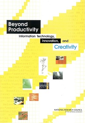 Beyond Productivity: Information Technology, Innovation, and Creativity