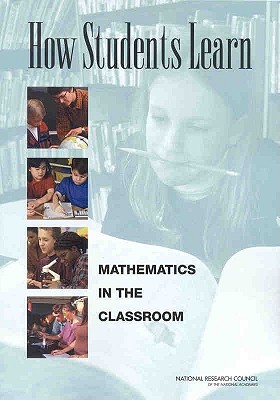 Image for How Students Learn: Mathematics in the Classroom (National Research Council) How Students Learn: Mathematics in the Classroom (National Research Council)