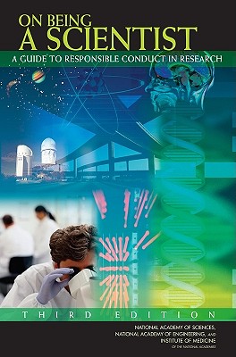 Image for On Being a Scientist: A Guide to Responsible Conduct in Research: Third Edition On Being a Scientist: A Guide to Responsible Conduct in Research: Third Edition