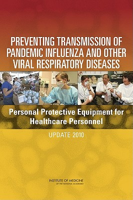 Preventing Transmission of Pandemic Influenza and Other Viral Respiratory Diseases: Personal Protective Equipment for Healthcare Personnel: Update 2010 (Coronavirus Resources)