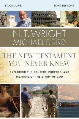 Image for The New Testament You Never Knew Study Guide: Exploring the Context, Purpose, and Meaning of the Story of God