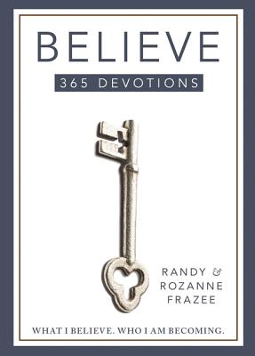Image for Believe 365-Day Devotional: What I Believe. Who I Am Becoming. Believe 365-Day Devotional: What I Believe. Who I Am Becoming.