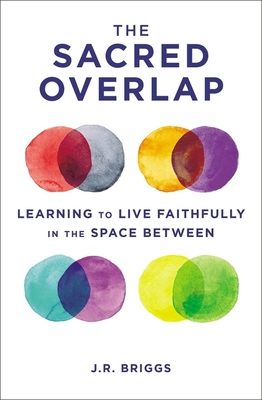 Image for The Sacred Overlap: Learning to Live Faithfully in the Space Between (Seedbed Resources)