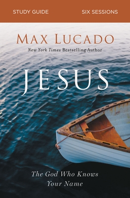 Image for Jesus Study Guide: The God Who Knows Your Name Jesus Study Guide: The God Who Knows Your Name