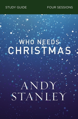 Image for Who Needs Christmas Bible Study Guide Who Needs Christmas Bible Study Guide