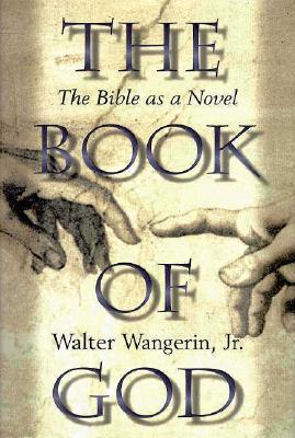 Image for The Book of God: The Bible as a Novel The Book of God: The Bible as a Novel