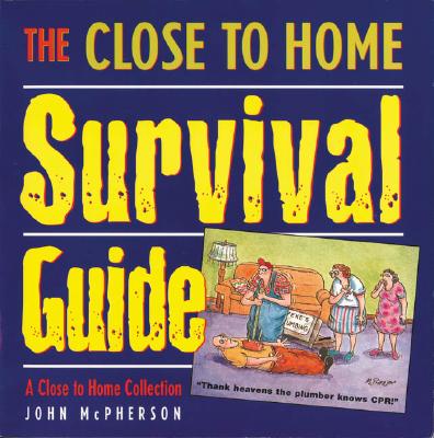 Close to Home Survival Guide