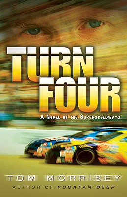 Image for Turn Four: A Novel of the Superspeedways Turn Four: A Novel of the Superspeedways