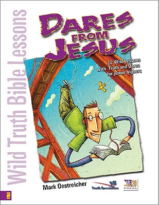 Image for Wild Truth Bible Lessons - Dares from Jesus Wild Truth Bible Lessons - Dares from Jesus