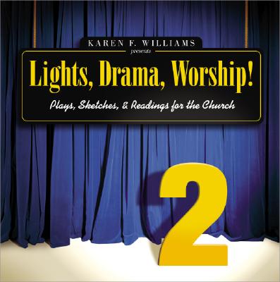 Image for Lights, Drama, Worship! - Volume 2: Plays, Sketches, and Readings for the Church