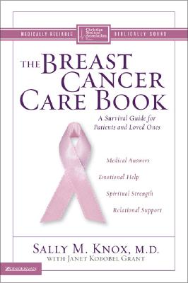 Image for The Breast Cancer Care Book: A Survival Guide for Patients and Loved Ones (Christian Medical Association) The Breast Cancer Care Book: A Survival Guide for Patients and Loved Ones (Christian Medical Association)