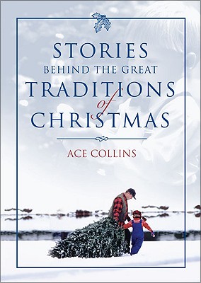 Image for Stories Behind the Great Traditions of Christmas (Stories Behind Books)