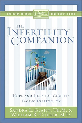 Infertility Companion: Hope and Help for Couples Facing Infertility