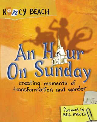 HOUR ON SUNDAY: CREATING MOMENTS OF TRANSFORMATION AND WONDER