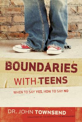 Image for Boundaries with Teens: When to Say Yes, How to Say No