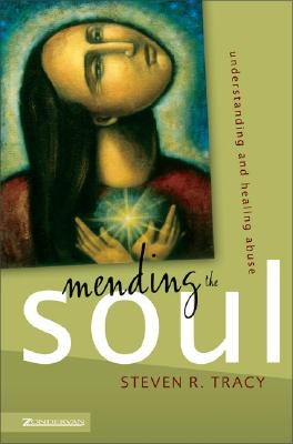 Mending the Soul: Understanding and Healing Abuse