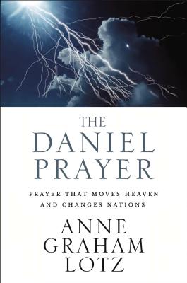 Image for The Daniel Prayer: Prayer That Moves Heaven and Changes Nations The Daniel Prayer: Prayer That Moves Heaven and Changes Nations