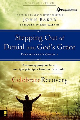 Image for Stepping Out of Denial into God's Grace Participant's Guide 1: A Recovery Program Based on Eight Principles from the Beatitudes (Celebrate Recovery)
