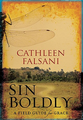 Image for Sin Boldly: A Field Guide for Grace Sin Boldly: A Field Guide for Grace
