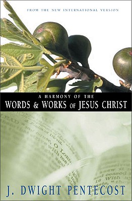 Image for A Harmony of the Words and Works of Jesus Christ (From the New International Version)