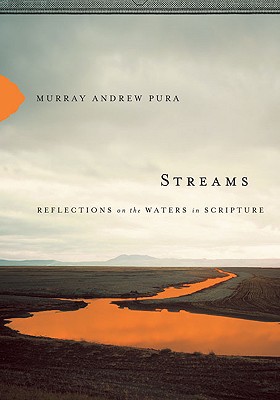 Streams: Reflections on the Waters in Scripture