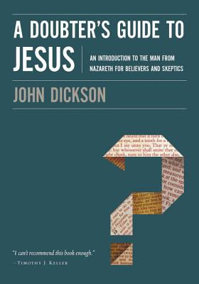 Image for A Doubter's Guide to Jesus: An Introduction to the Man from Nazareth for Believers and Skeptics