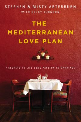 Image for The Mediterranean Love Plan: 7 Secrets to Life-Long Passion in Marriage