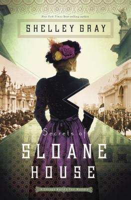 SECRETS OF SLOANE HOUSE: A CHICAGO WORLD'S FAIR MYSTERY
