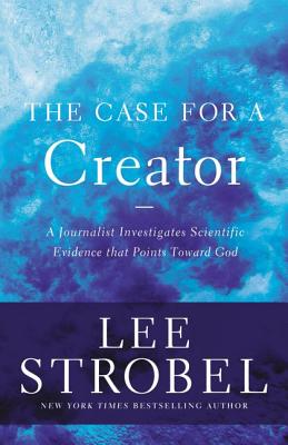 The Case for a Creator: A Journalist Investigates Scientific Evidence That Points Toward God (Case for . Series)