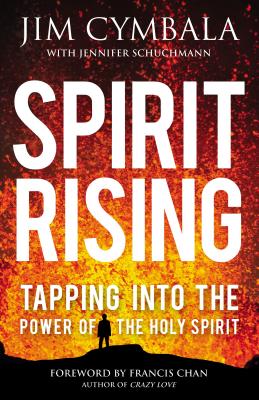 Image for Spirit Rising: Tapping into the Power of the Holy Spirit Spirit Rising: Tapping into the Power of the Holy Spirit