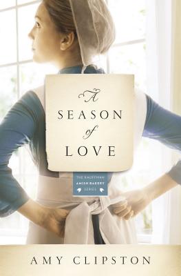 Image for A Season of Love (Kauffman Amish Bakery Series)