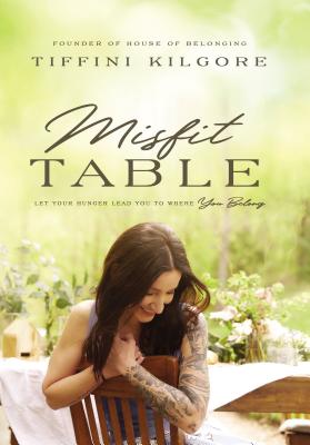 Image for Misfit Table: Let Your Hunger Lead You to Where You Belong Misfit Table: Let Your Hunger Lead You to Where You Belong