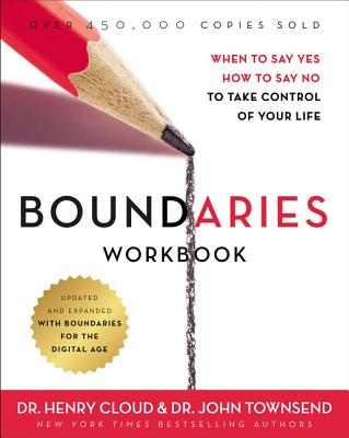 Boundaries Workbook: When to Say Yes, How to Say No to Take Control of Your Life (Revised)