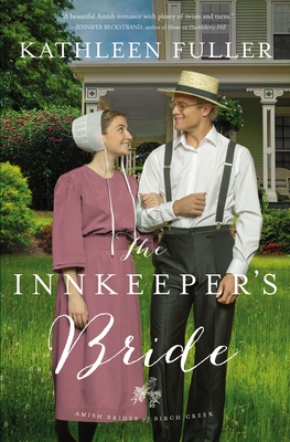 The Innkeeper's Bride (An Amish Brides of Birch Creek Novel)