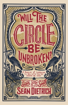 Image for Will the Circle Be Unbroken?: A Memoir of Learning to Believe You're Gonna Be Okay