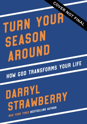 Turn Your Season Around: How God Transforms Your Life: Strawberry