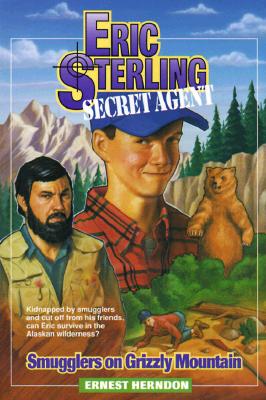 Smugglers on Grizzly Mountain (Eric Sterling, Secret Agent, Book 4)