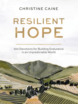 Image for Resilient Hope: 100 Devotions for Building Endurance in an Unpredictable World