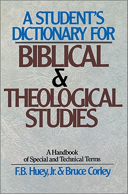 Student's Dictionary for Biblical and Theological Studies, A