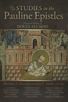 Studies in the Pauline Epistles: Essays in Honor of Douglas J. Moo Image for Studies in the Pauline Epistles: Essays in Honor of Douglas J. Moo