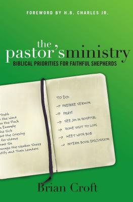 Image for The Pastor's Ministry: Biblical Priorities for Faithful Shepherds