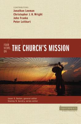 Image for Four Views on the Church's Mission (Counterpoints: Bible and Theology)