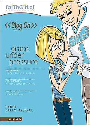 Image for Grace Under Pressure (Faithgirlz! / Blog On!) Grace Under Pressure (Faithgirlz! / Blog On!)